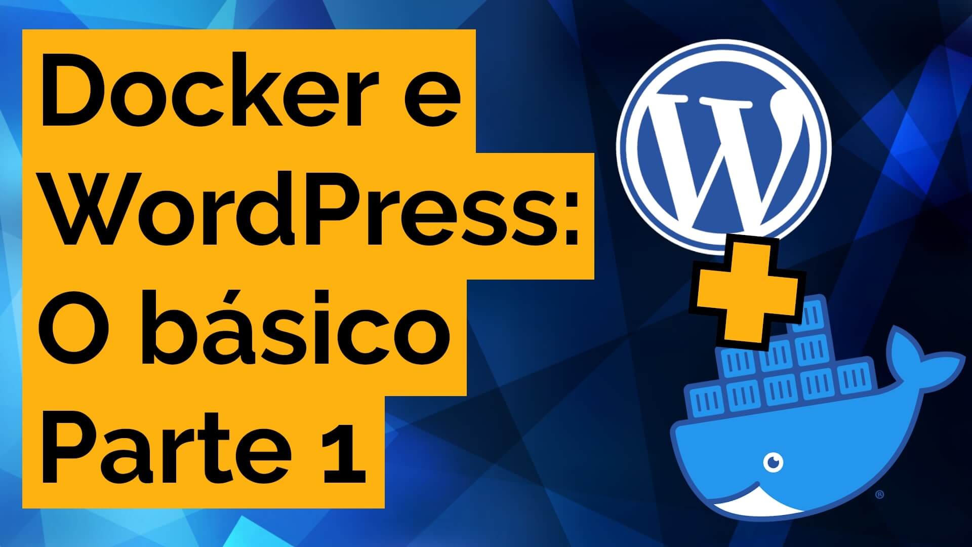 Você está visualizando atualmente Docker para WordPress – Parte 1